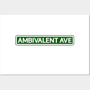 Ambivalent Ave Street Sign Posters and Art